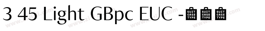 3 45 Light GBpc EUC 字体转换 3 45 Light GBpc EUC 字体转换
